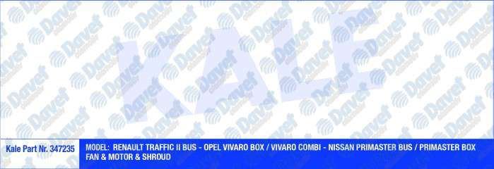 KALE 347235 Fan Motoru Renault Trafic Ii Bus (Fan-Motor-Davlumbaz)